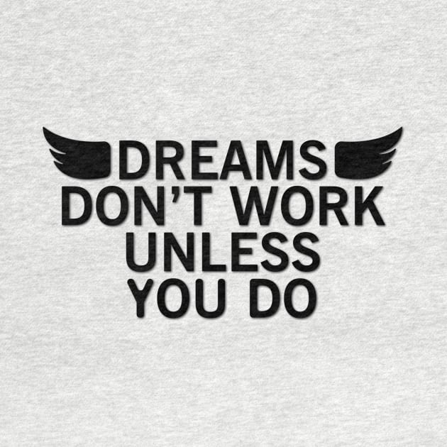 Dreams don't work unless you do by perfunctory